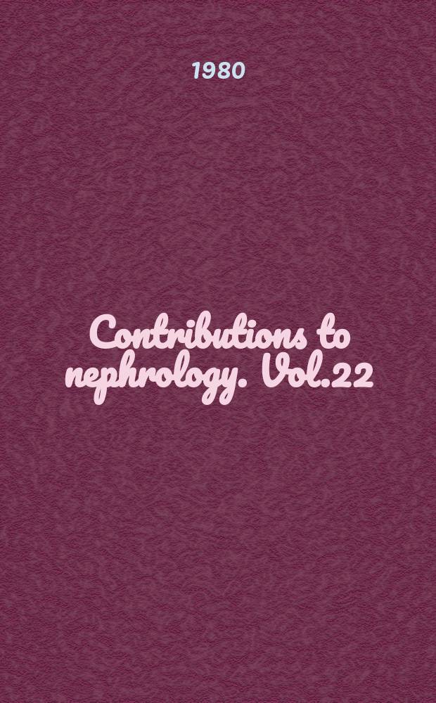 Contributions to nephrology. Vol.22 : Vitamin D and calcium metabolism in renal diseases