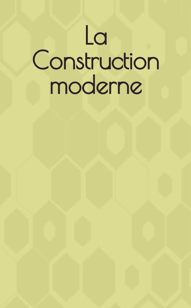 La Construction moderne : Revue hebdomadaire d'architecture. Suppl.№24(11)