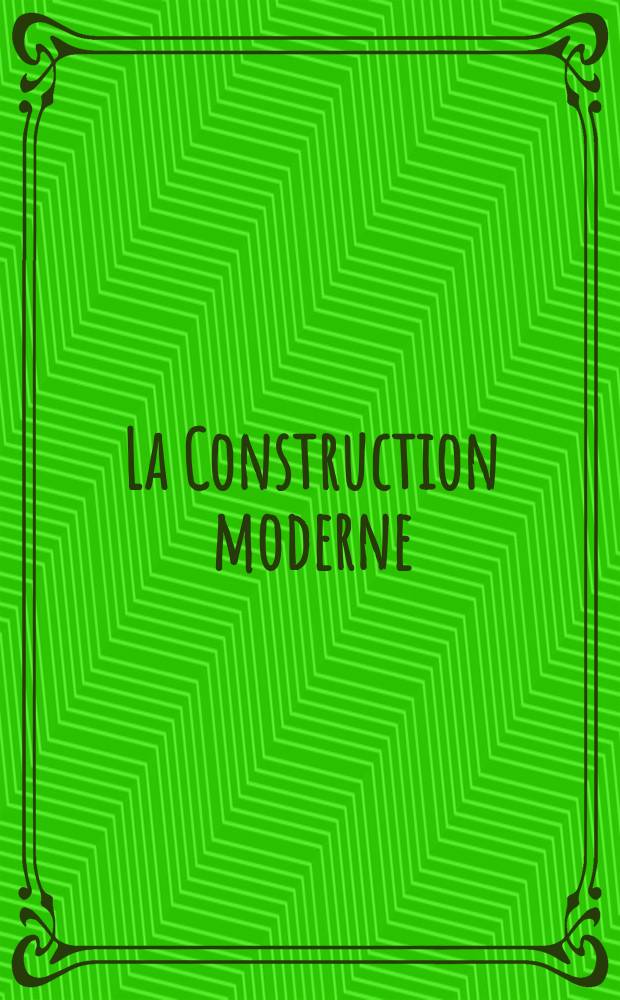 La Construction moderne : Revue hebdomadaire d'architecture. Suppl.№37(24)