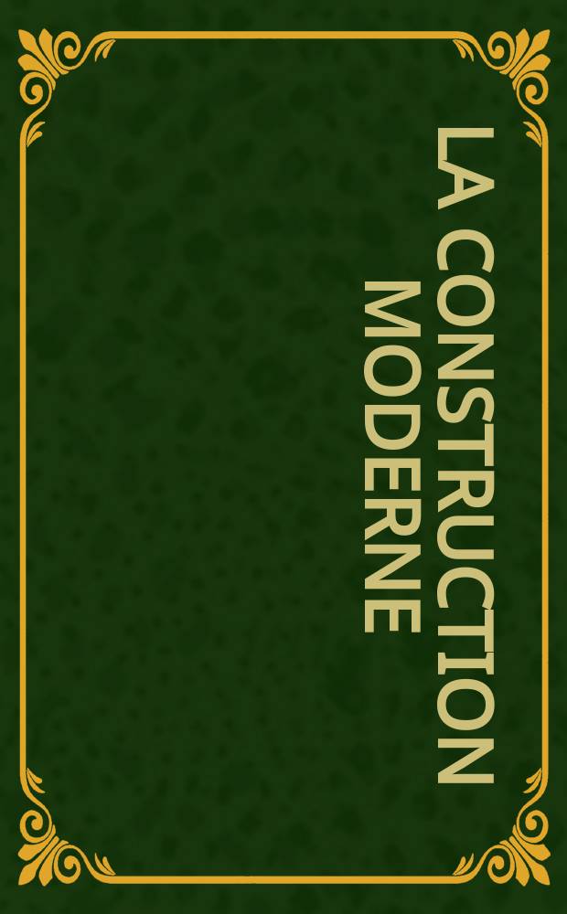La Construction moderne : Revue hebdomadaire d'architecture. Suppl.№9(47)