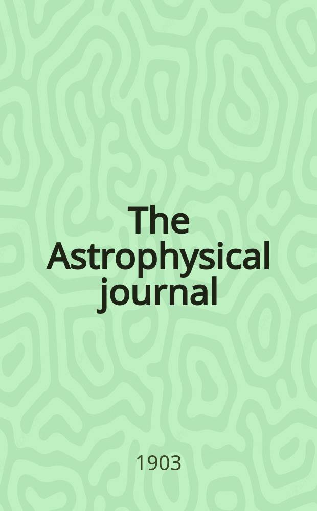 The Astrophysical journal : An international review of spectroscopy and astronomical physics