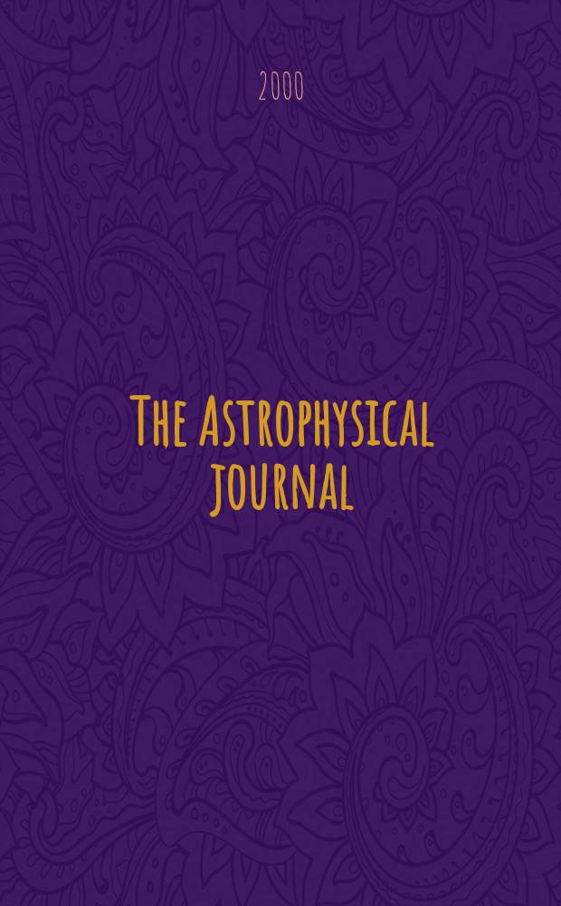 The Astrophysical journal : An international review of spectroscopy and astronomical physics. Vol.528, №2(P.1)