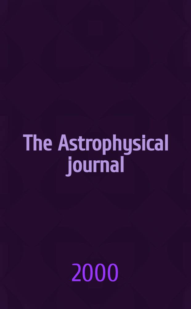 The Astrophysical journal : An international review of spectroscopy and astronomical physics. Vol.530, №2(P.1)
