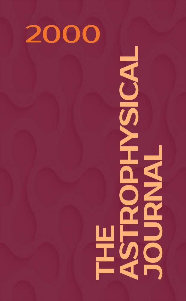 The Astrophysical journal : An international review of spectroscopy and astronomical physics. Vol.531, №1(P.1)