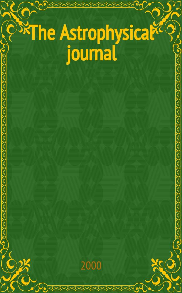 The Astrophysical journal : An international review of spectroscopy and astronomical physics. Vol.545, №2(P.1)