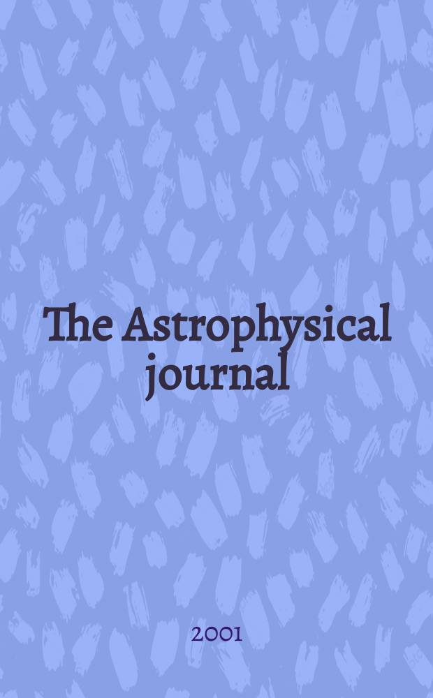 The Astrophysical journal : An international review of spectroscopy and astronomical physics. Vol.548, №2(P.1)