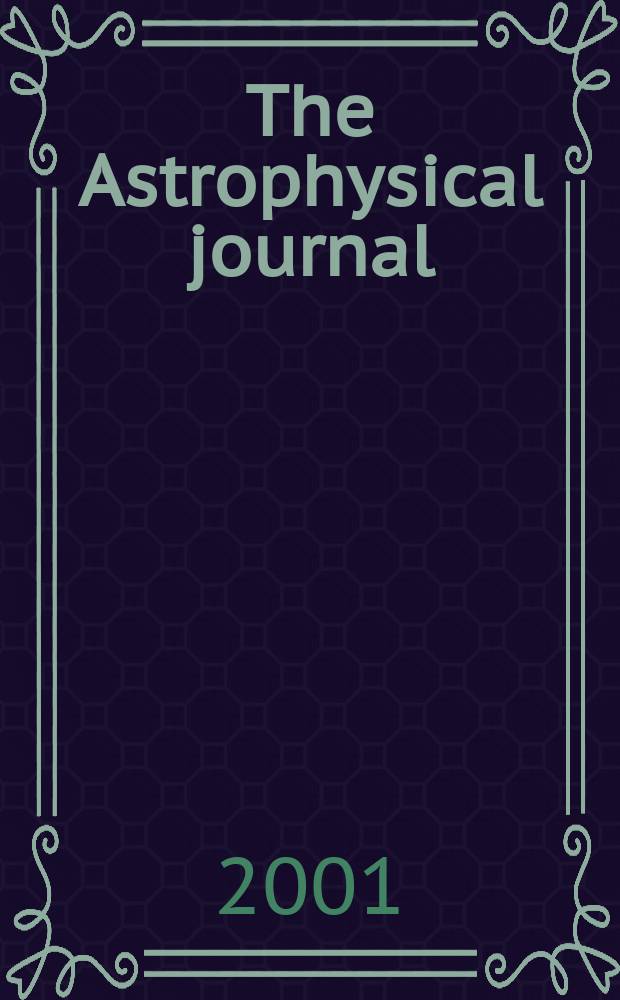 The Astrophysical journal : An international review of spectroscopy and astronomical physics. Vol.558, №2(P.1)