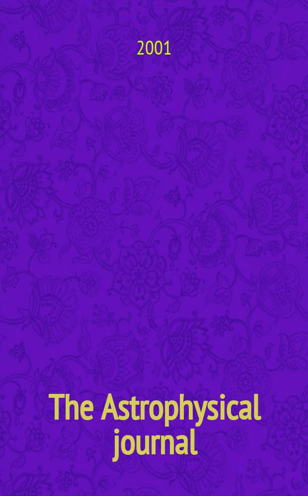The Astrophysical journal : An international review of spectroscopy and astronomical physics. Vol.561, №1(P.1)