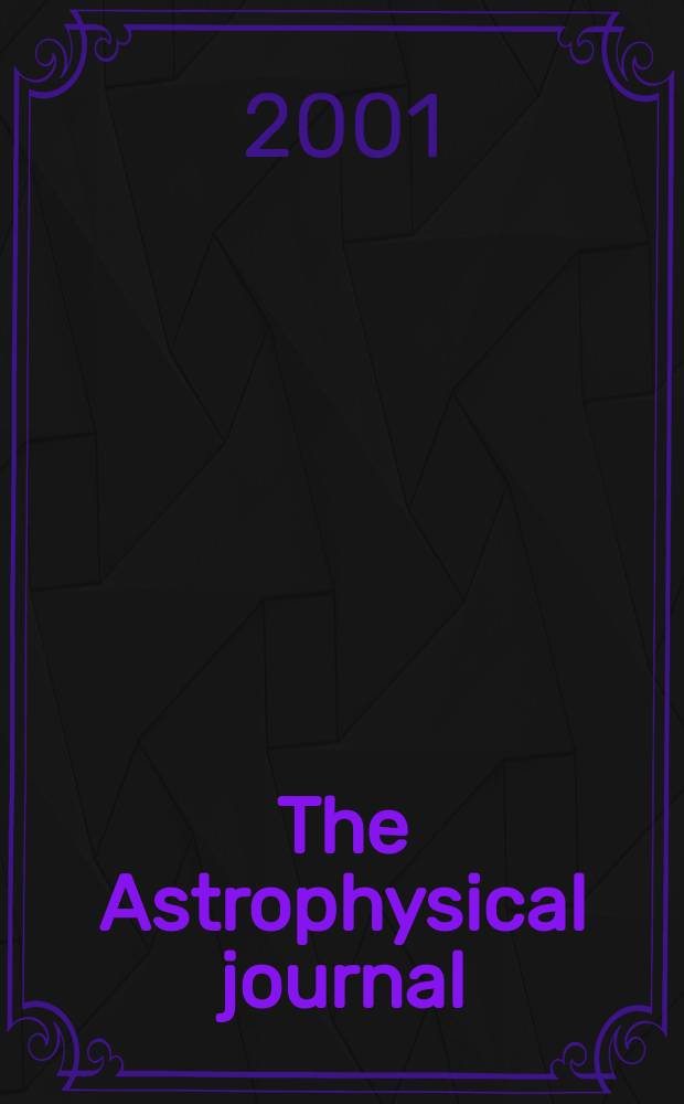 The Astrophysical journal : An international review of spectroscopy and astronomical physics. Vol.562, №1(P.1)