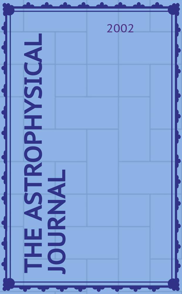 The Astrophysical journal : An international review of spectroscopy and astronomical physics. Vol.566, №2(P.1)