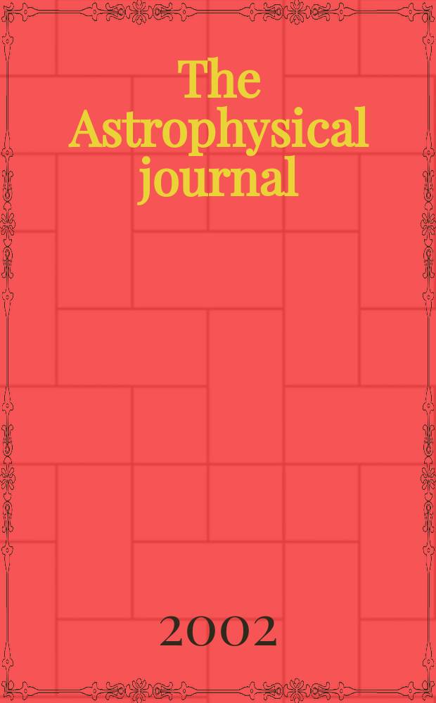 The Astrophysical journal : An international review of spectroscopy and astronomical physics. Vol.570, №1(P.1)
