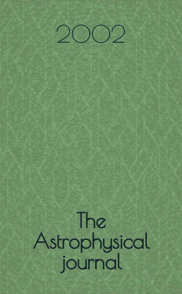 The Astrophysical journal : An international review of spectroscopy and astronomical physics. Vol.578, №1(P.1)