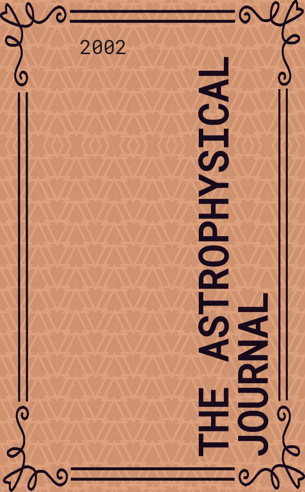 The Astrophysical journal : An international review of spectroscopy and astronomical physics. Vol.580, №1(P.1)