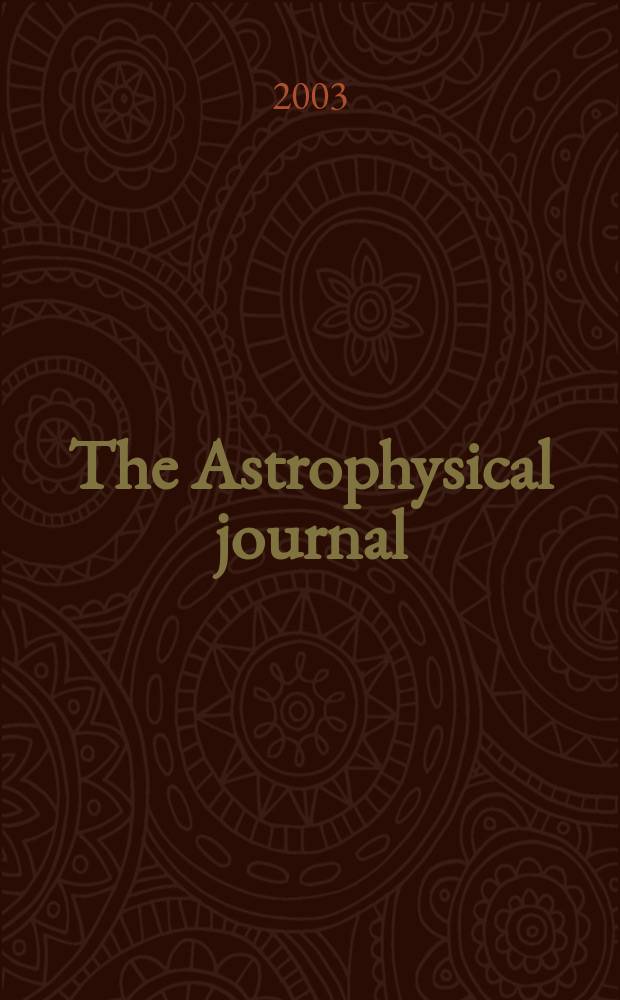 The Astrophysical journal : An international review of spectroscopy and astronomical physics. Vol.582, №1(P.1)