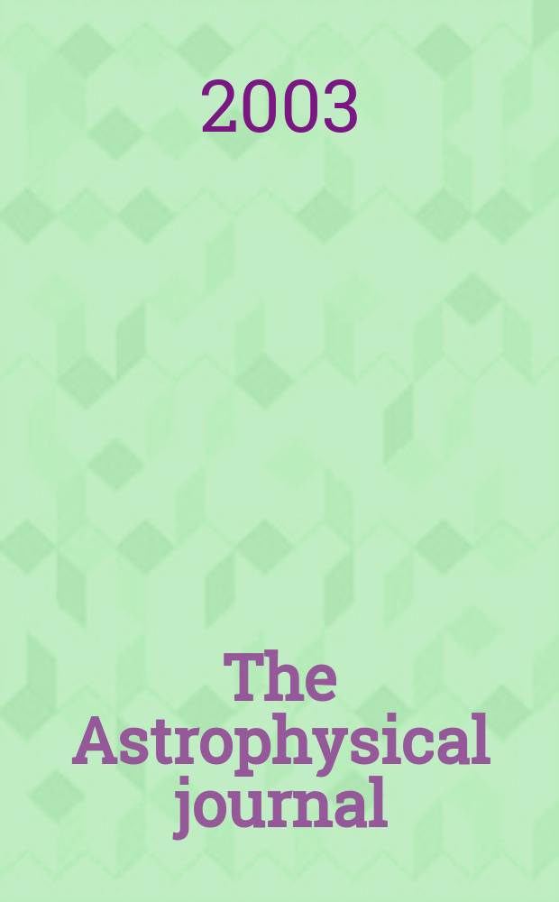 The Astrophysical journal : An international review of spectroscopy and astronomical physics. Vol.583, №1(P.1)