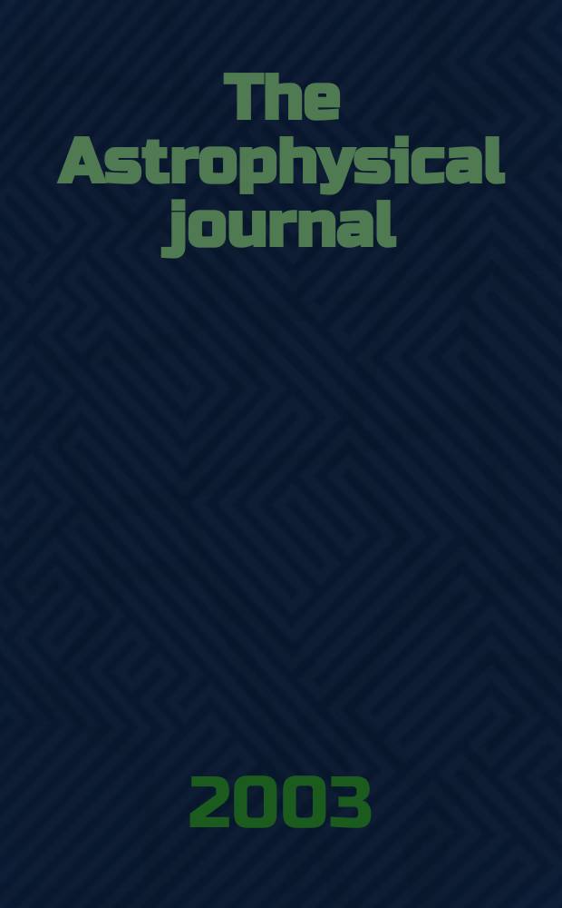 The Astrophysical journal : An international review of spectroscopy and astronomical physics. Vol.584, №1(P.1)