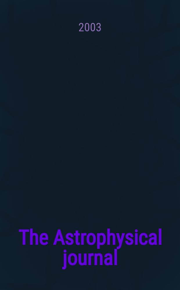 The Astrophysical journal : An international review of spectroscopy and astronomical physics. Vol.585, №2(P.1)