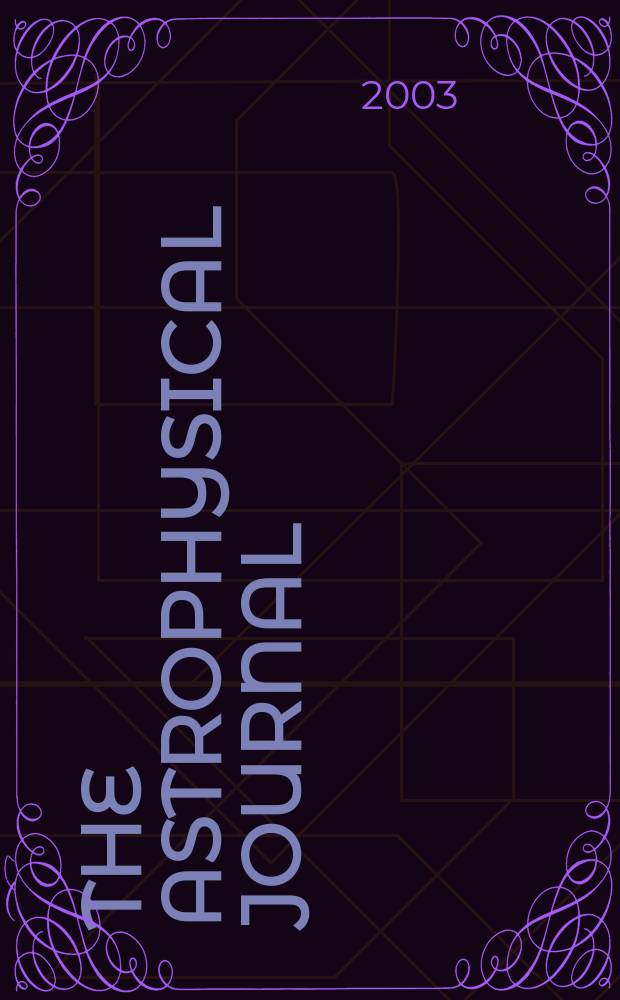 The Astrophysical journal : An international review of spectroscopy and astronomical physics. Vol.592, №2(P.1)
