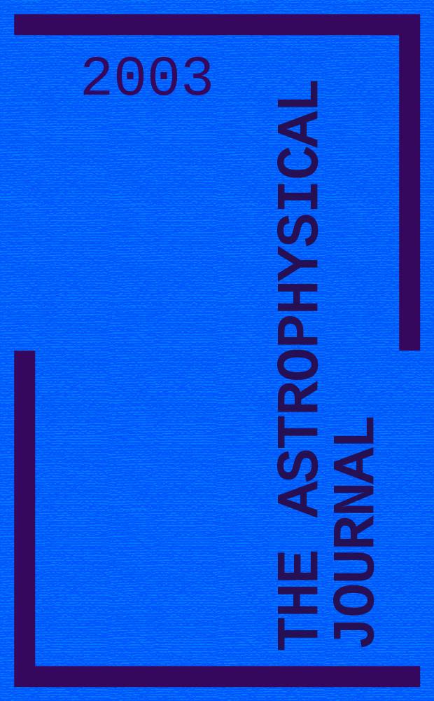 The Astrophysical journal : An international review of spectroscopy and astronomical physics. Vol.593, №2(P.1)