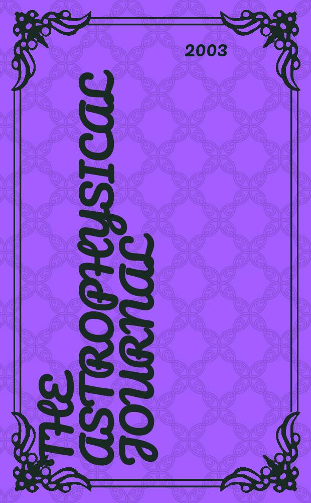 The Astrophysical journal : An international review of spectroscopy and astronomical physics. Vol.596, №1(P.1)