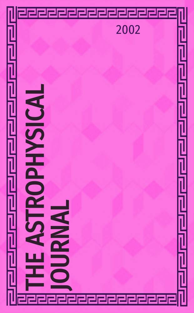 The Astrophysical journal : An international review of spectroscopy and astronomical physics. Vol.573, №2(P.1)