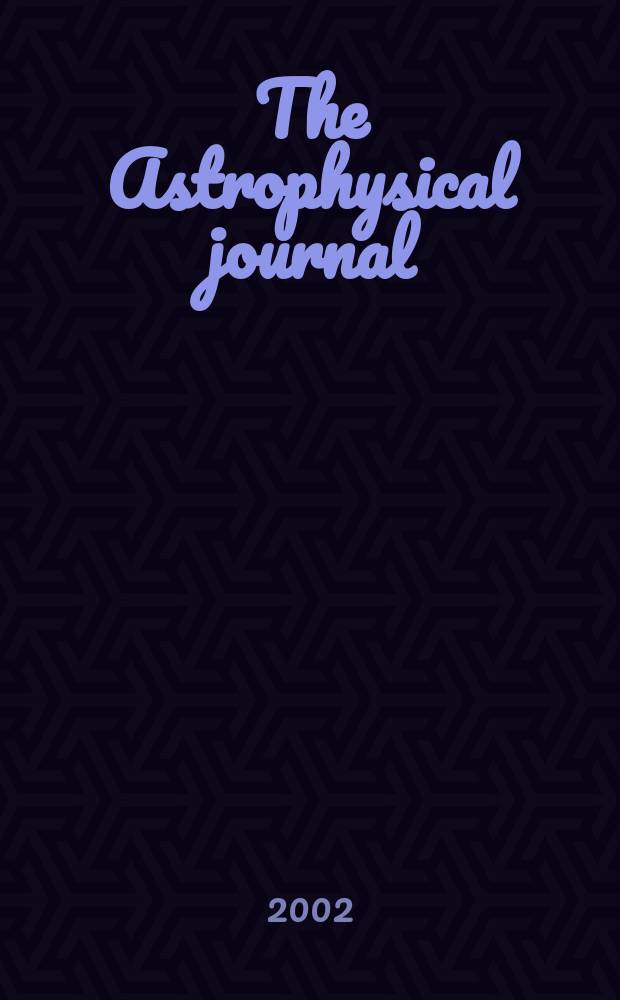 The Astrophysical journal : An international review of spectroscopy and astronomical physics. Vol.574, №1(P.1)