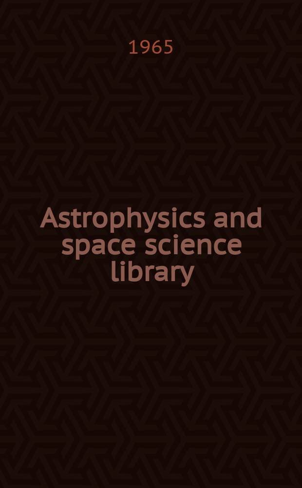 Astrophysics and space science library : A series of books on the recent developments of space science and of general geophysics and astrophysics Publ. in connection with the Journal space science reviews. Vol.3 : Proceedings of the space science symposium