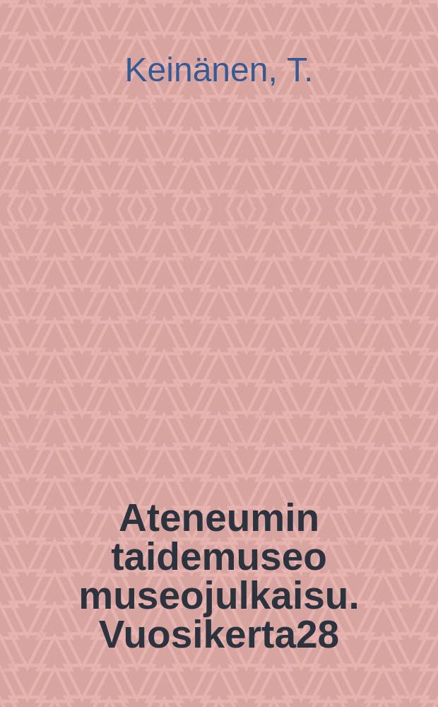 Ateneumin taidemuseo museojulkaisu. Vuosikerta28 : Robert Wilhelm Ekmanin maisema ...