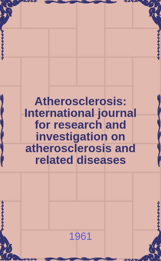 Atherosclerosis : International journal for research and investigation on atherosclerosis and related diseases