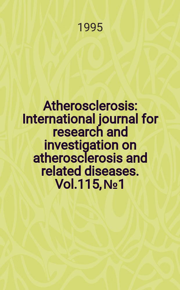 Atherosclerosis : International journal for research and investigation on atherosclerosis and related diseases. Vol.115, №1