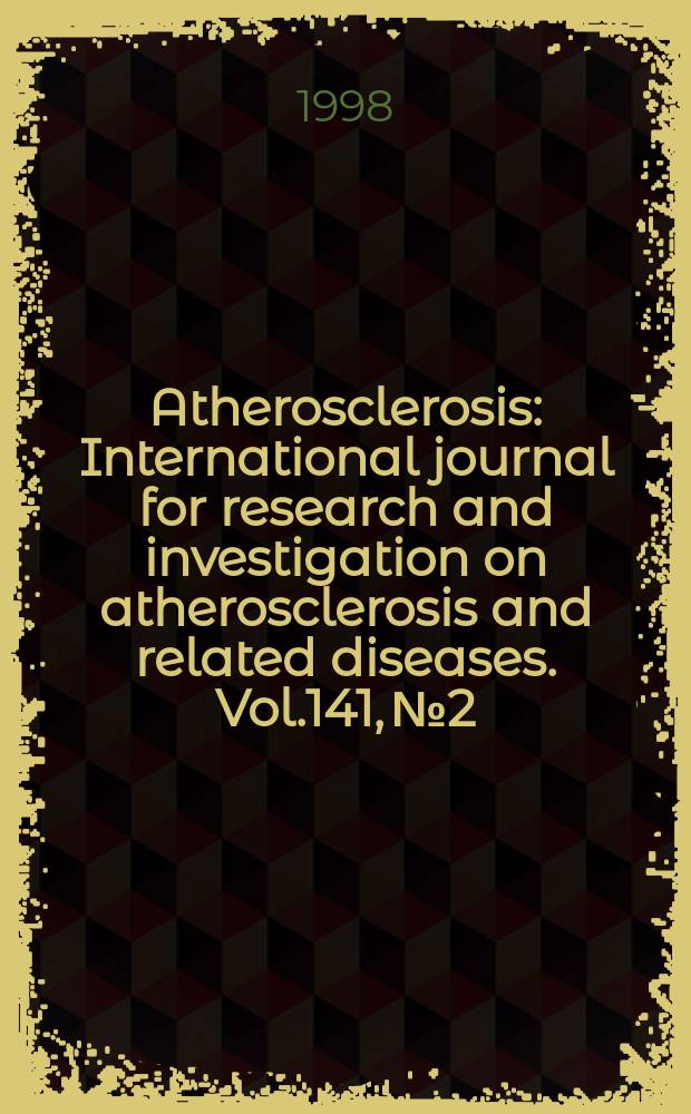 Atherosclerosis : International journal for research and investigation on atherosclerosis and related diseases. Vol.141, №2