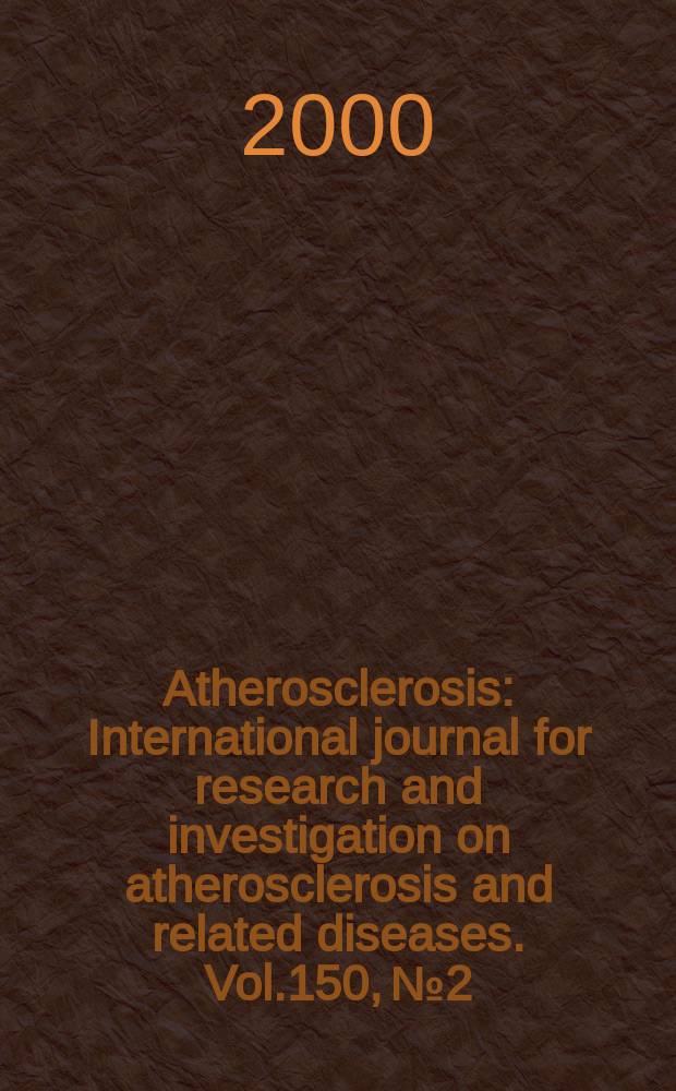 Atherosclerosis : International journal for research and investigation on atherosclerosis and related diseases. Vol.150, №2