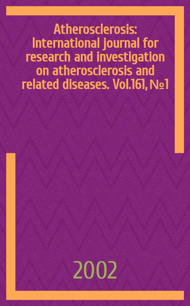 Atherosclerosis : International journal for research and investigation on atherosclerosis and related diseases. Vol.161, №1