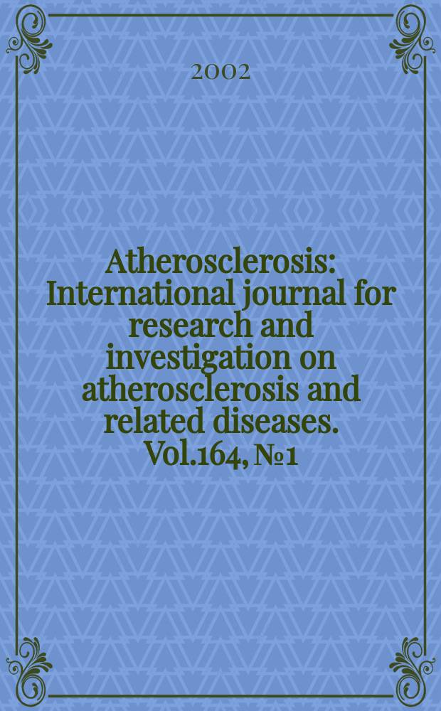Atherosclerosis : International journal for research and investigation on atherosclerosis and related diseases. Vol.164, №1