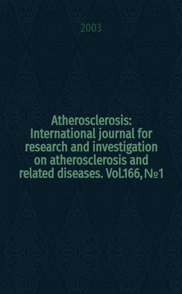 Atherosclerosis : International journal for research and investigation on atherosclerosis and related diseases. Vol.166, №1