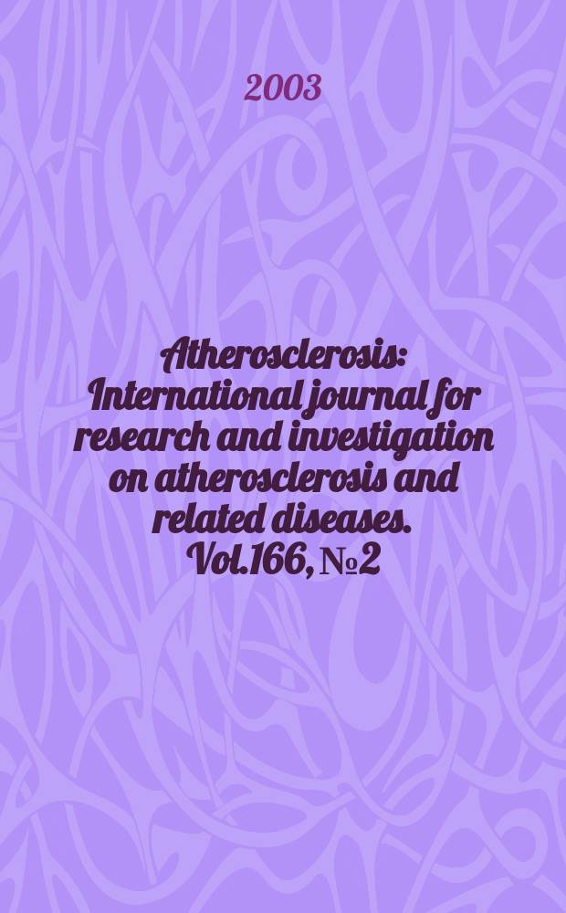 Atherosclerosis : International journal for research and investigation on atherosclerosis and related diseases. Vol.166, №2