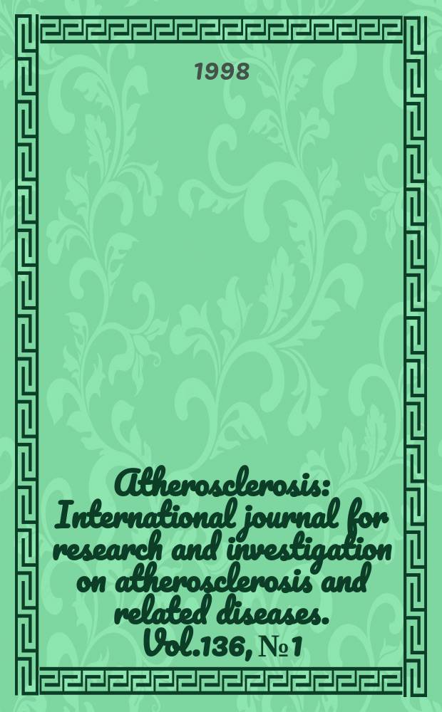 Atherosclerosis : International journal for research and investigation on atherosclerosis and related diseases. Vol.136, №1