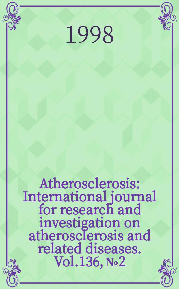 Atherosclerosis : International journal for research and investigation on atherosclerosis and related diseases. Vol.136, №2