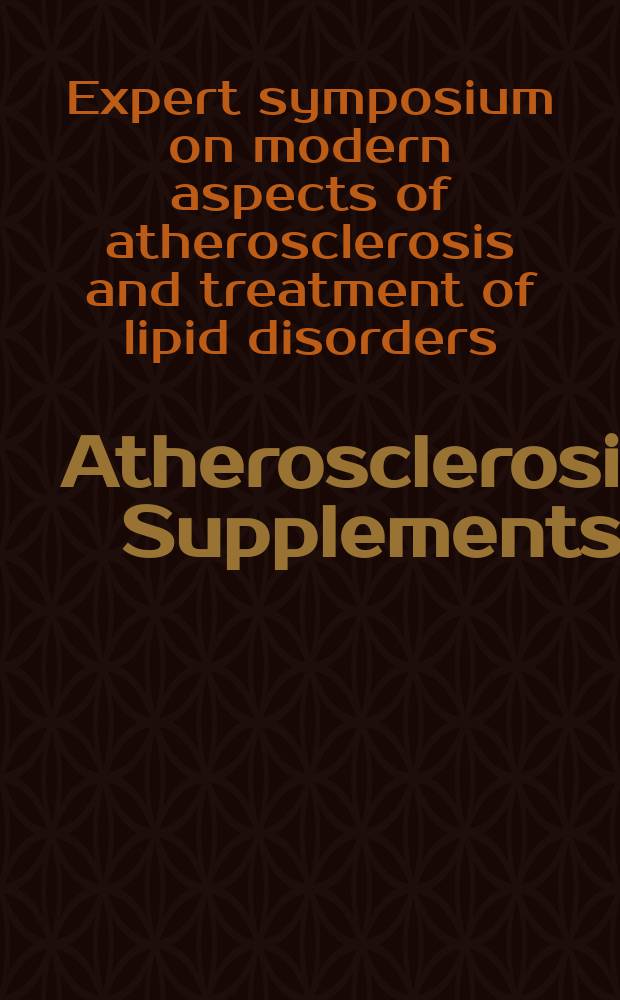 Atherosclerosis. Supplements : Offic. journal of the Europ. atherosclerosis soc. Affiliated with the Intern. atherosclerosis soc. Vol.3, №1 : Expert ...
