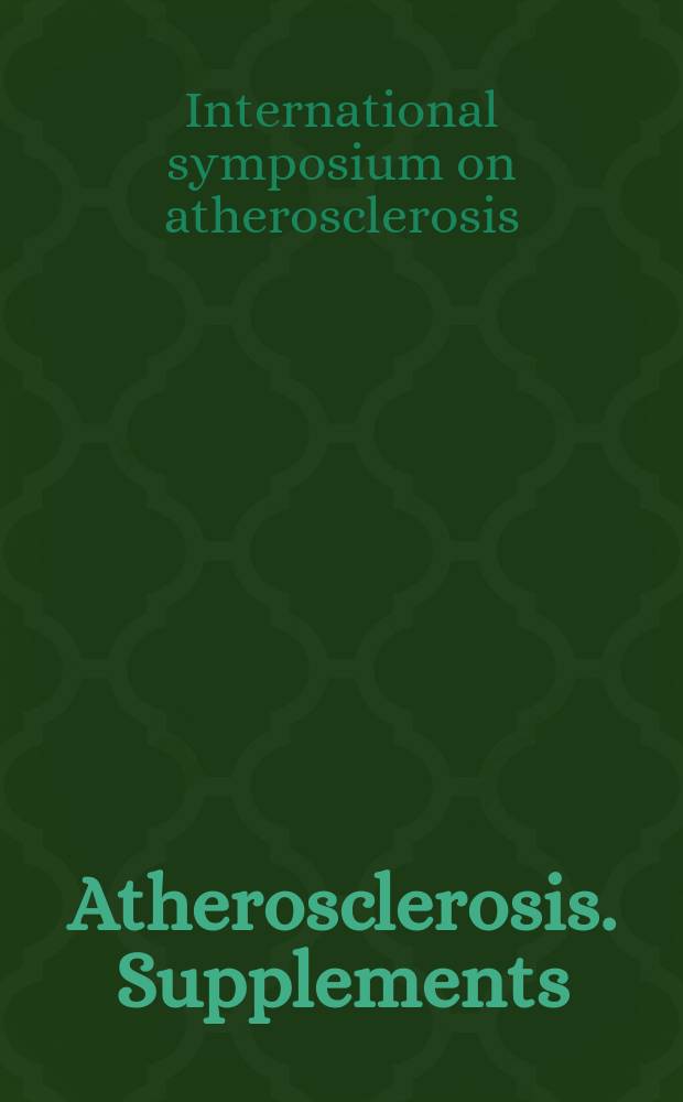 Atherosclerosis. Supplements : Offic. journal of the Europ. atherosclerosis soc. Affiliated with the Intern. atherosclerosis soc. Vol.4, №2 : Abstracts ...