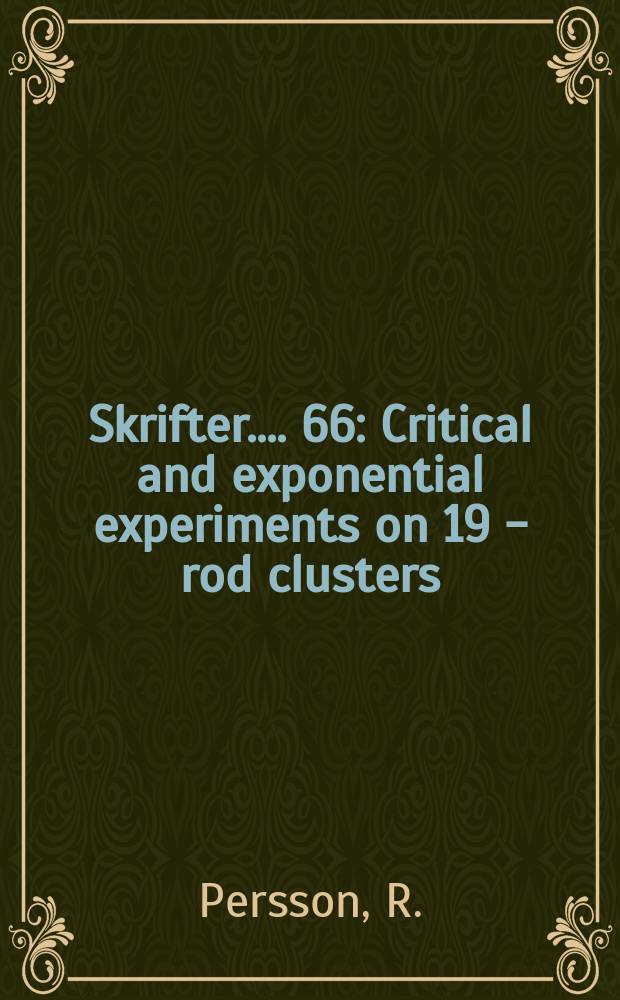 [Skrifter ...]. 66 : Critical and exponential experiments on 19 - rod clusters (R₃ fuel) in heavy waters