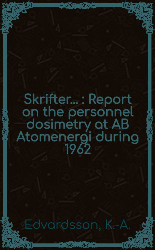 [Skrifter ...] : Report on the personnel dosimetry at AB Atomenergi during 1962