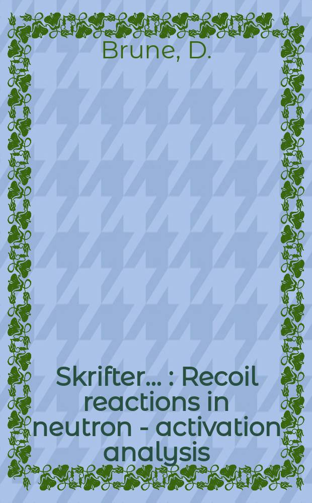 [Skrifter ...] : Recoil reactions in neutron - activation analysis