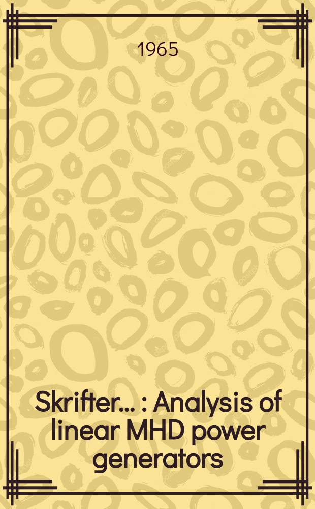 [Skrifter ...] : Analysis of linear MHD power generators