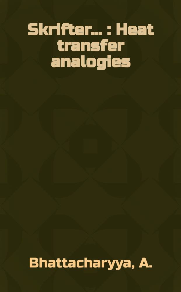 [Skrifter ...] : Heat transfer analogies