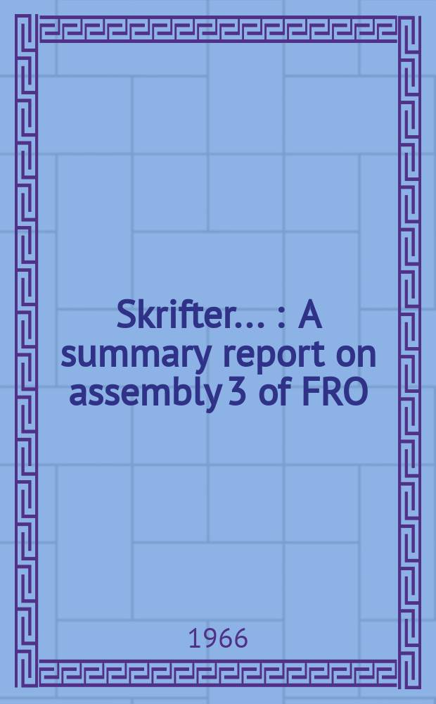 [Skrifter ...] : A summary report on assembly 3 of FRO