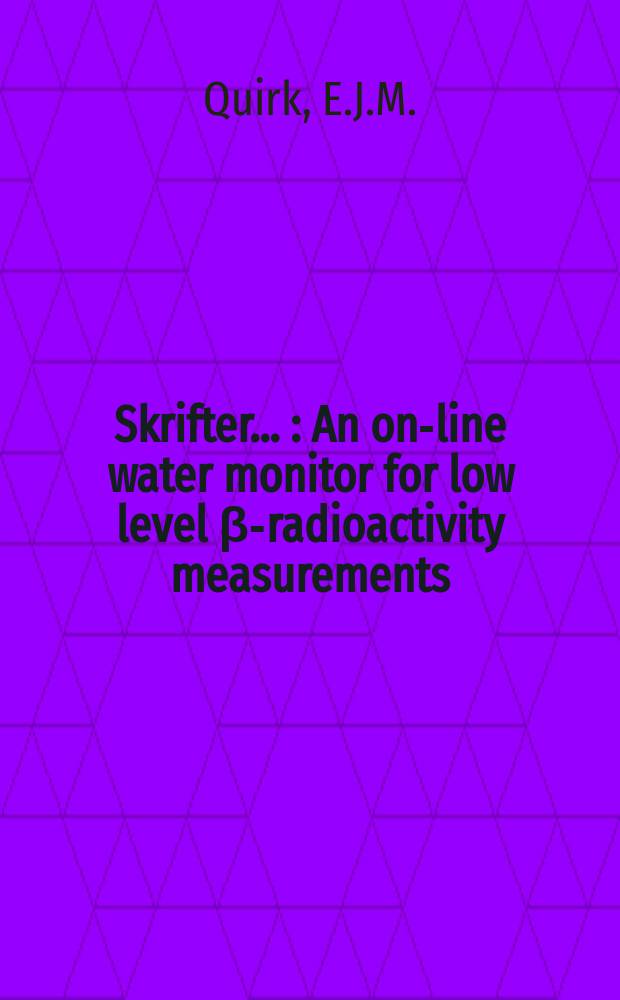 [Skrifter ...] : An on-line water monitor for low level β-radioactivity measurements