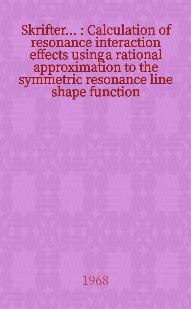 [Skrifter ...] : Calculation of resonance interaction effects using a rational approximation to the symmetric resonance line shape function