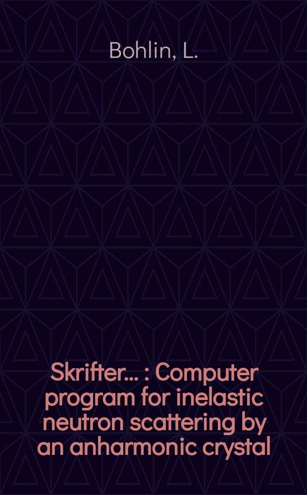 [Skrifter ...] : Computer program for inelastic neutron scattering by an anharmonic crystal