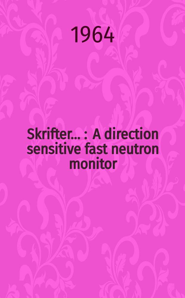[Skrifter ...] : A direction sensitive fast neutron monitor